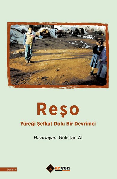 Reşo - Yureği Şefkat Dolu Bir Devrimci