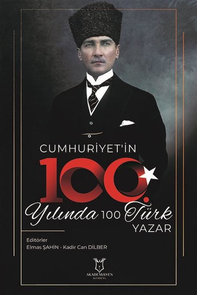 Cumhuriyet'in 100. Yılında 100 Türk Yazar