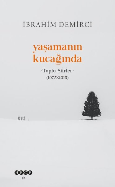 Yaşamanın Kucağında - Toplu Şiirler (1975 - 2015)