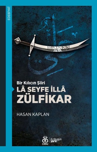 La Seyfe İlla Zülfikar - Bir Kılıcın Şiiri