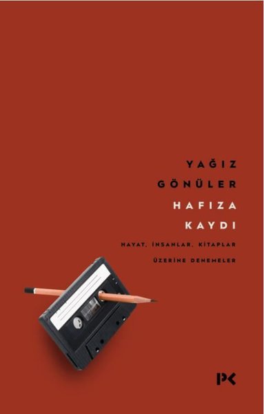 Hafıza Kaydı: Hayat İnsanlar Kitaplar Üzerine Denemeler