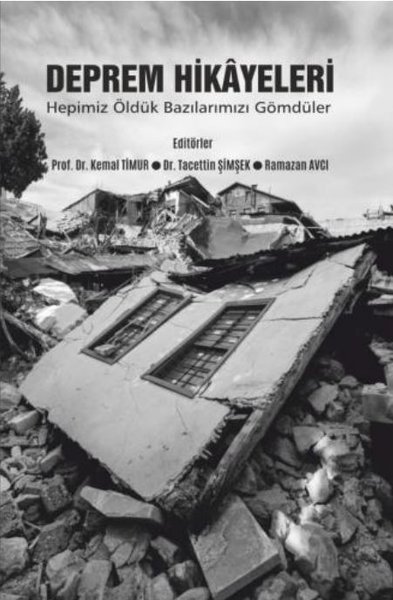 Deprem Hikayeleri - Hepimiz Öldük Bazılarımızı Gömdüler