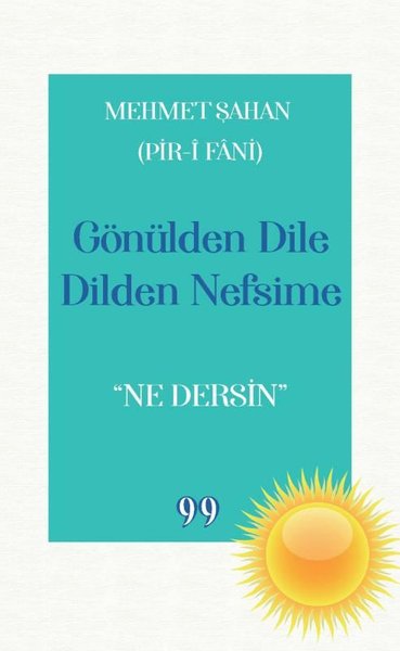 Gönülden Dile Dilden Nefsime: Ne Dersin