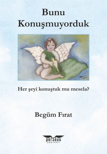 Bunu Konuşmuyorduk - Her Şeyi Konuştuk mu Mesela?