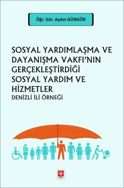 Sosyal Yardımlaşma ve Dayanışma Vakfı'nın Gerçekleştirdiği Sosyal Yardım ve Hizmetler - Denizli İli