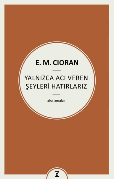 Yalnızca Acı Veren Şeyleri Hatırlarız - Aforizm...