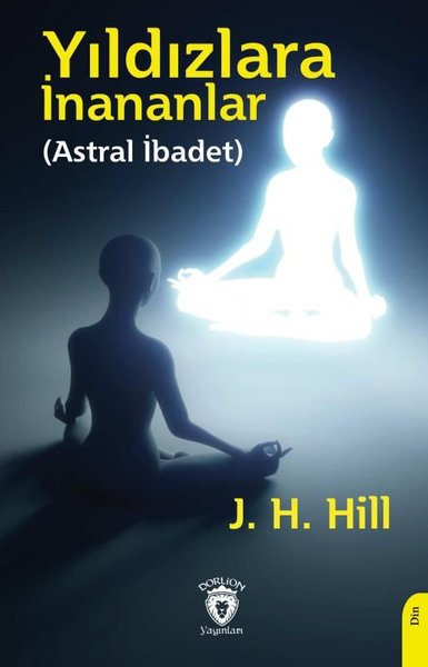 Yıldızlara İnananlar - Astral İbadet