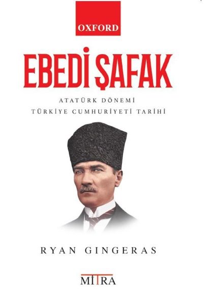 Ebedi Şafak - Atatürk Dönemi Türkiye Cumhuriyeti Tarihi