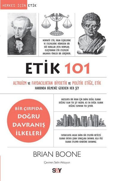 Etik 101 - Altruizm ve Faydacılıktan Biyoetik ve Politik Etiğe Etik Hakkında Bilmeniz Gereken Her Şey