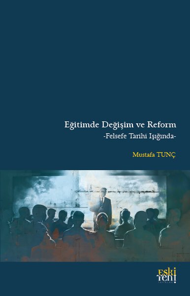 Eğitimde Değişim ve Reform - Felsefe Tarihi Işı...