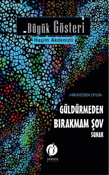 Büyük Gösteri: Hikayeden Oyun - Güldürmeden Bırakmam Şov Sunar