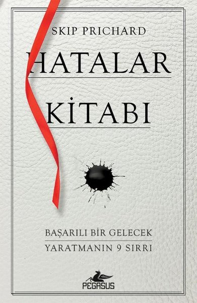Hatalar Kitabı: Başarılı Bir Gelecek Yaratmanın...