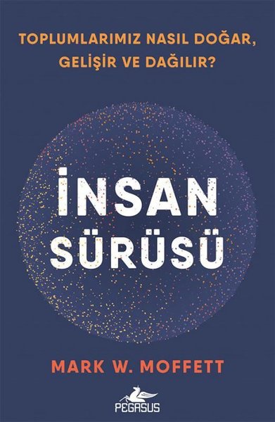 İnsan Sürüsü: Toplumlarımız Nasıl Doğar Gelişir...