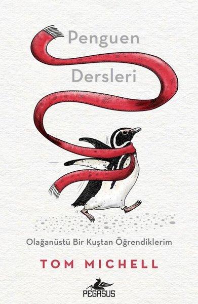 Penguen Dersleri: Olağanüstü Bir Kuştan Öğrendi...