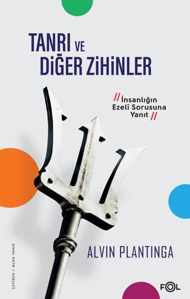 Tanrı ve Diğer Zihinler - İnsanlığın Ezeli Sorusuna Yanıt