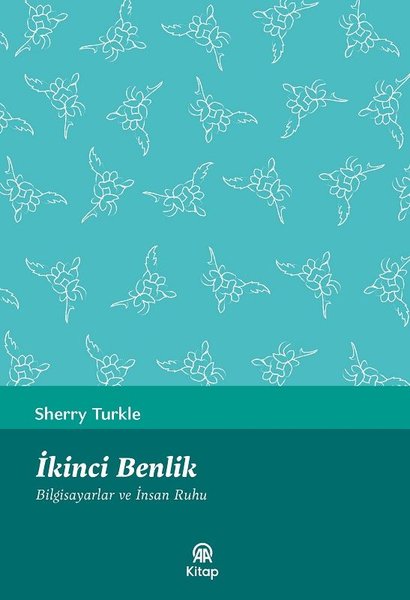 İkinci Benlik - Bilgisayarlar ve İnsan Ruhu