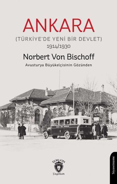 Ankara - Türkiye'de Yeni Bir Devlet 1914 - 1930