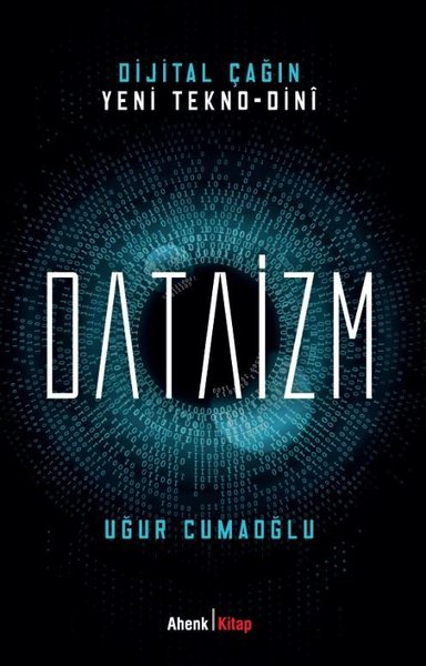 Dijital Çağın Yeni Tekno - Dini Dataizm