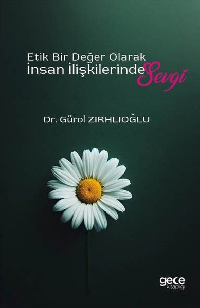 Etik Bir Değer Olarak İnsan İlişkilerinde Sevgi