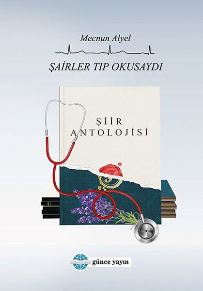 Şairler Tıp Okusaydı - Şiir Antolojisi