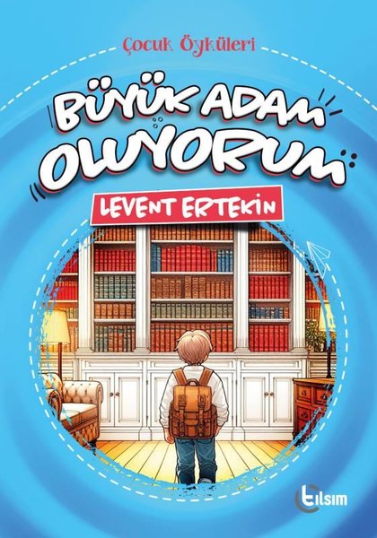 Büyük Adam Oluyorum - Çocuk Öyküleri