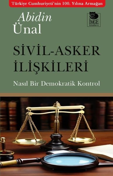 Sivil - Asker İlişkileri - Nasıl Bir Demokratik Kontrol