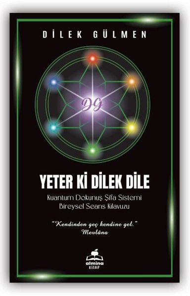 Yeter ki Dilek Dile - Kuantum Dokunuş Şifa Sistemi Bireysel Seans Kılavuzu