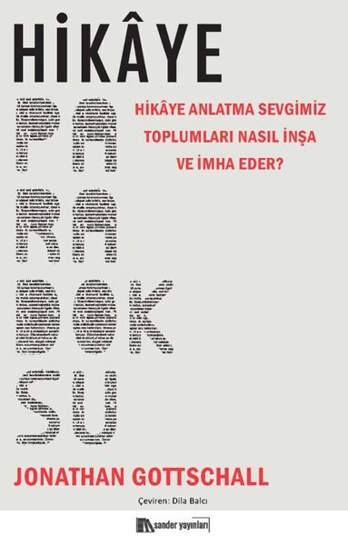 Hikaye Paradoksu - Hikaye Anlatma Sevgimiz Toplumları Nasıl İnşa ve İmha Eder?