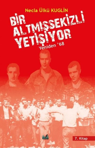 Bir Altmışsekizli Yetişiyor 7. Kitap - Yeniden 68