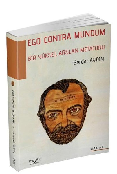 Bir Yüksel Arslan Metaforu - Ego Contra Mundum