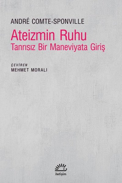 Ateizmin Ruhu - Tanrısız Bir Maneviyata Giriş