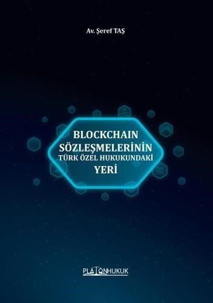Blockchain Sözleşmelerinin Türk Özel Hukukundaki Yeri