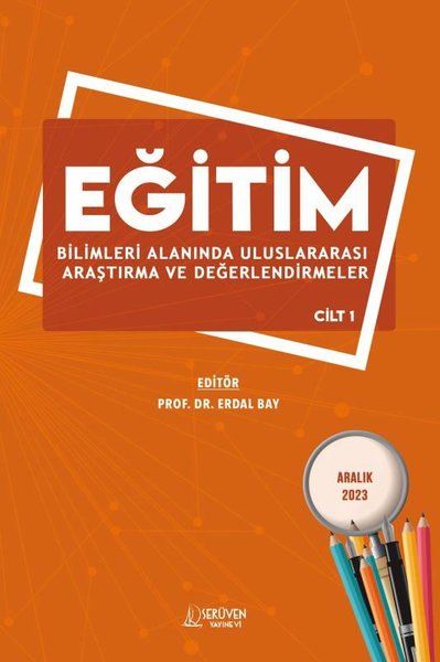 Eğitim Bilimleri Alanında Uluslararası Araştırma ve Değerlendirmeler Cilt 1