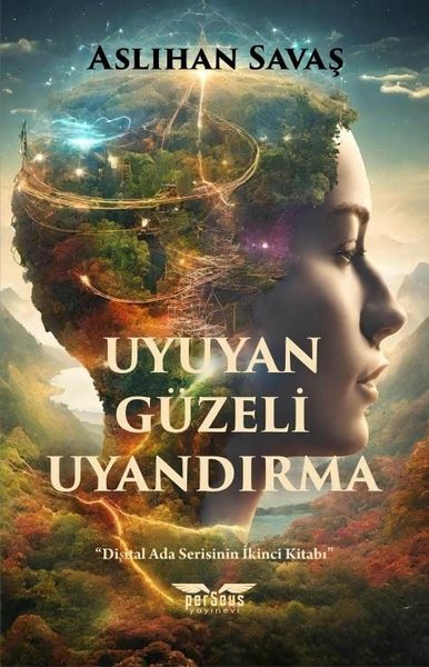 Uyuyan Güzeli Uyandırma - Dişital Ada Serisinin İkinci Kitabı