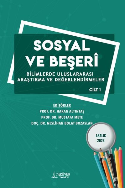 Sosyal ve Beşeri Bilimlerde Alanında Uluslararası Araştırma ve Değerlendirmeler Cilt 1