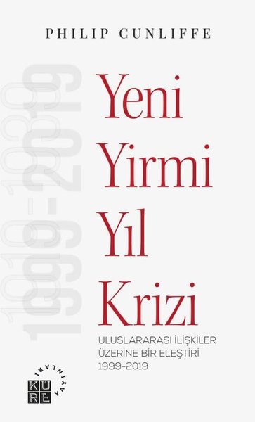 Yeni Yirmi Yıl Krizi - Uluslararası İlişkiler Üzerine Bir Eleştiri 1919-2019