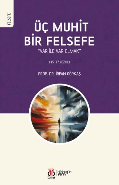 Üç Muhit Bir Felsefe - Var İle Var Olmak