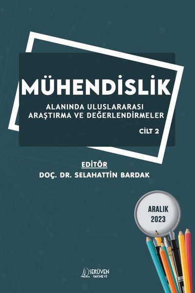 Mühendislik Alanında Uluslararası Araştırma ve Değerlendirmeler Cilt 2