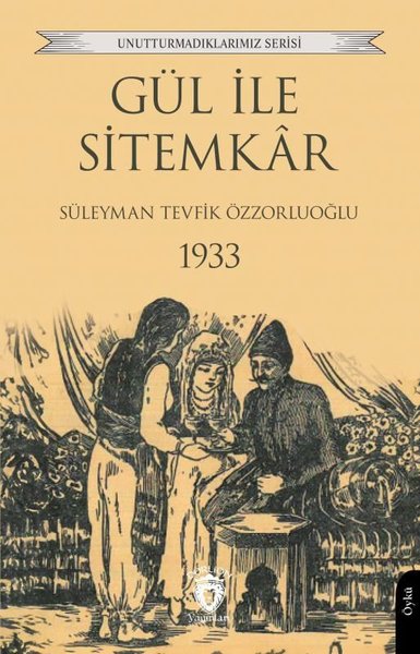 Gül İle Sitemkar 1933 - Unutturmadıklarımız Serisi