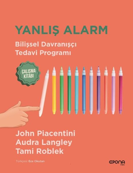 Yanlış Alarm - Bilişsel Davranışçı Tedavi Programı Çalışma Kitabı