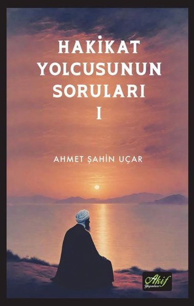 Hakikat Yolcusunun Soruları 1