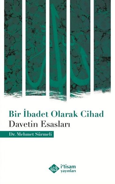 Bir İbadet Olarak Cihad - Davetin Esasları