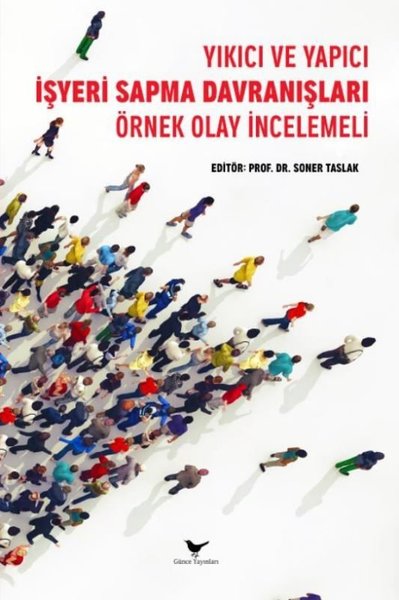 Yıkıcı ve Yapıcı İşyeri Sapma Davranışları Örnek Olay İncelemeli