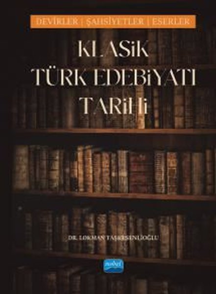 Klasik Türk Edebiyatı Tarihi - Devirler Şahsiyetler Eserler
