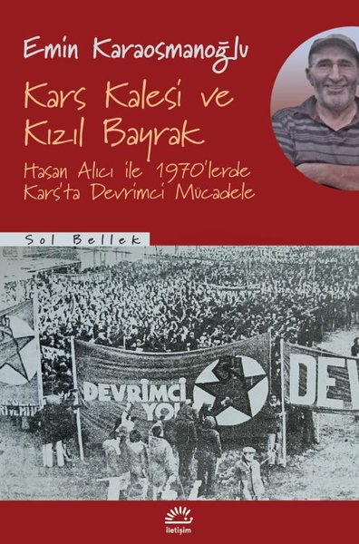 Kars Kalesi ve Kızıl Bayrak - Hasan Alıcı İle 1970'lerde Kars'ta Devrimci Mücadele