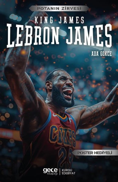 King James Lebron James - Potanın Zirvesi - Poster Hediyeli