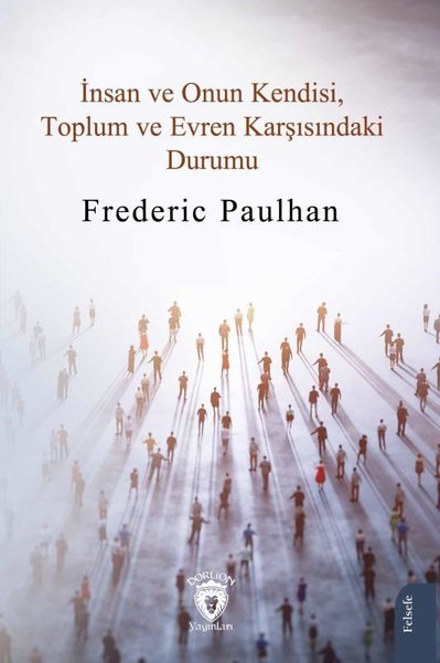 İnsan ve Onun Kendisi Toplum ve Evren Karşısındaki Durumu