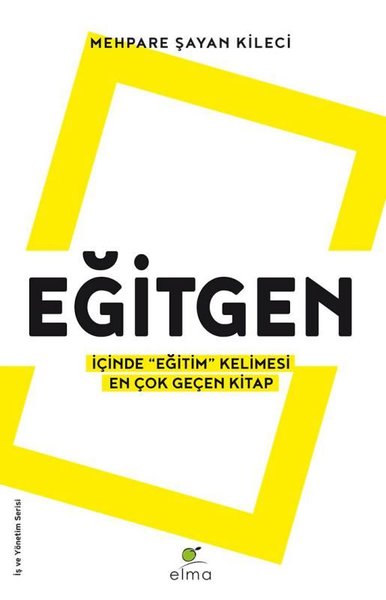 Eğitgen - İçinde Eğitim Kelimesi En Çok Geçen Kitap - İş ve Yaşam Serisi