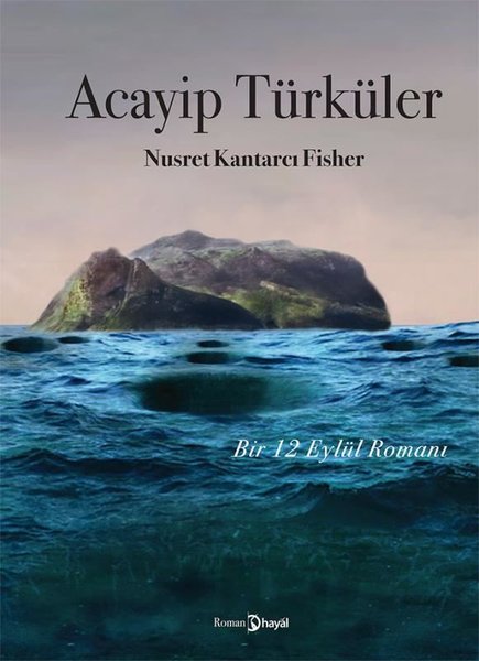 Acayip Türküler - Bir 12 Eylül Romanı