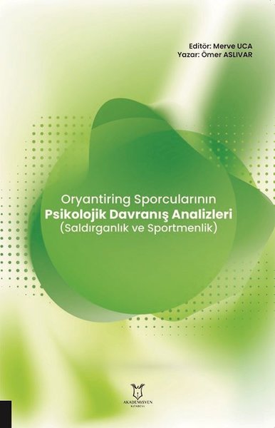 Oryantiring Sporcularının Psikolojik Davranış Analizleri (Saldırganlık ve Sportmenlik)